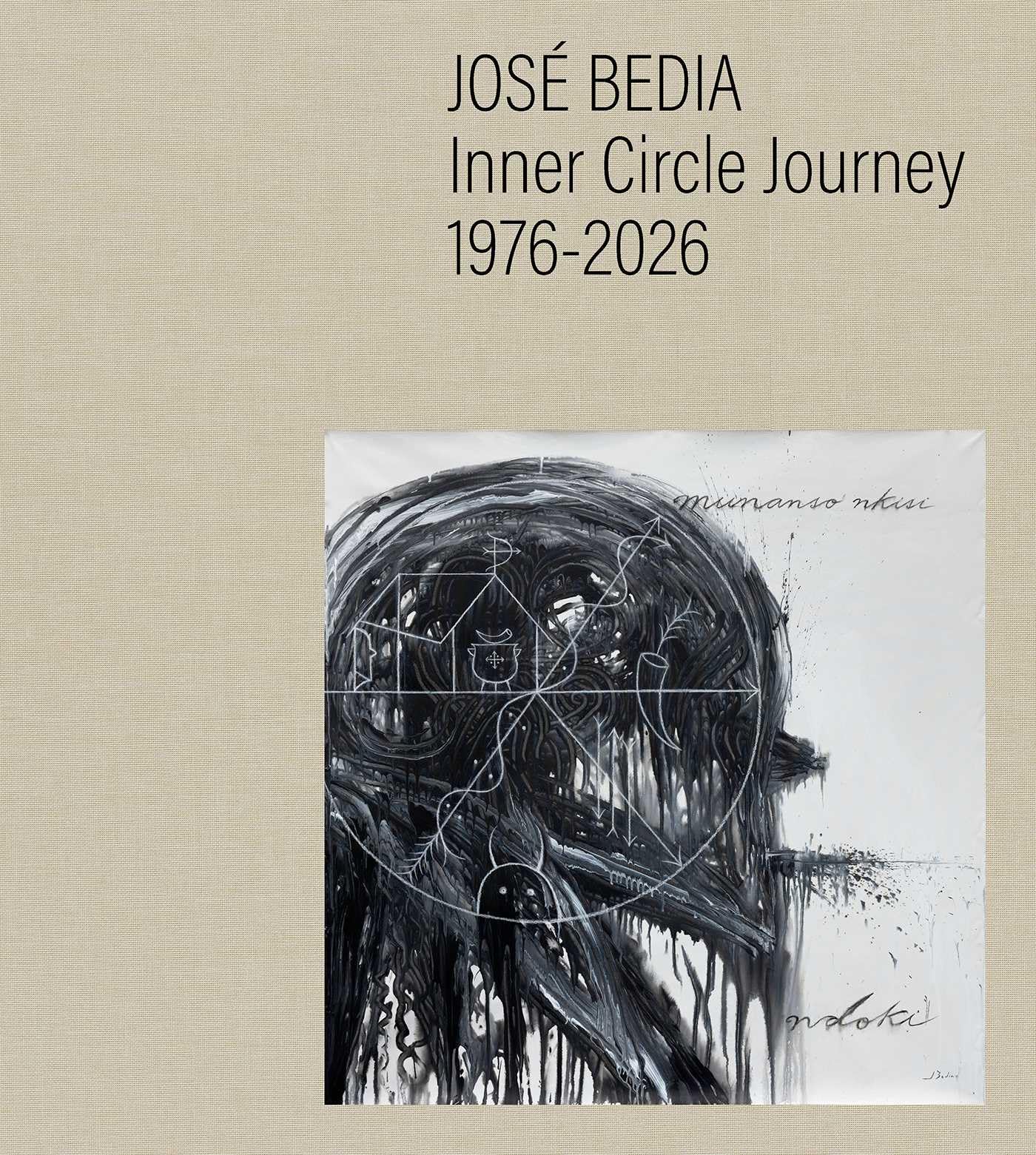 José Bedia: Inner Circle Journey 1976 – 2026 Catalogue Exposition Peinture