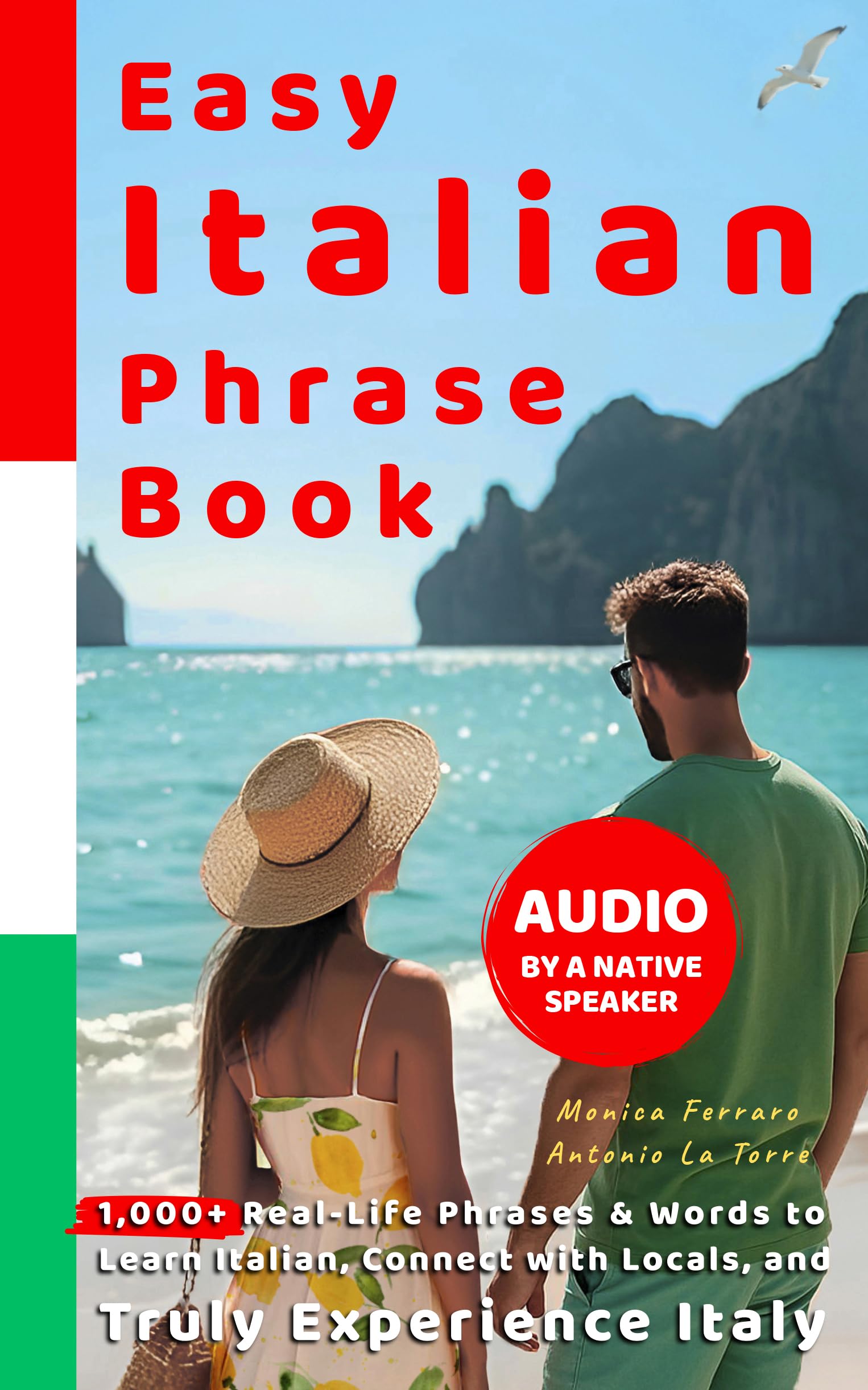 Easy Italian Phrase Book with Audio by a Native Speaker: 1,000+ Real-Life Phrases & Words to Learn Italian, Connect with Locals, and Truly Experience ... Beginners (Ciao, Italy! The Insider Series)