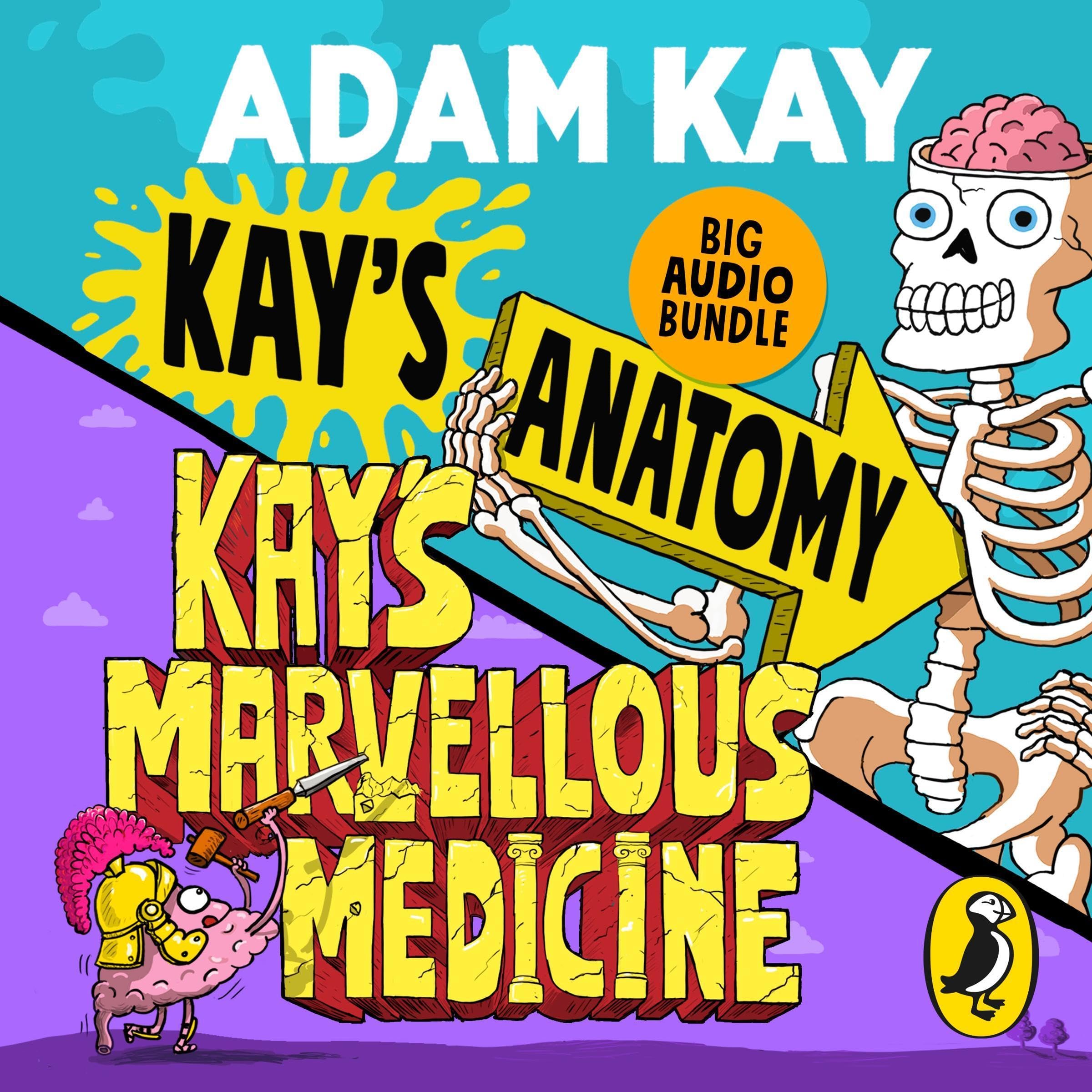 Kay's Anatomy & Kay's Marvellous Medicine