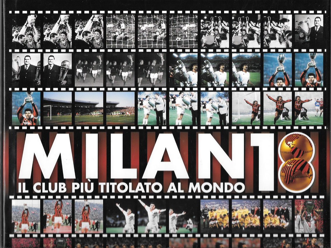 Milan 18. Il club più titolato al mondo. Ediz. illustrata. Con 2 DVD