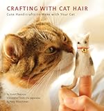 Crafting with Cat Hair&colon; Cute Handicrafts to Make with Your Cat