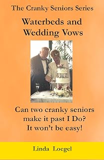 Waterbeds and Wedding Vows (The Cranky Seniors Series Book 2)