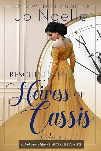 Rescuing the Heiress of Cassis: Sweet Historical Romance (Twickenham Manor Time Travel Romance Book 4) (English Edition)