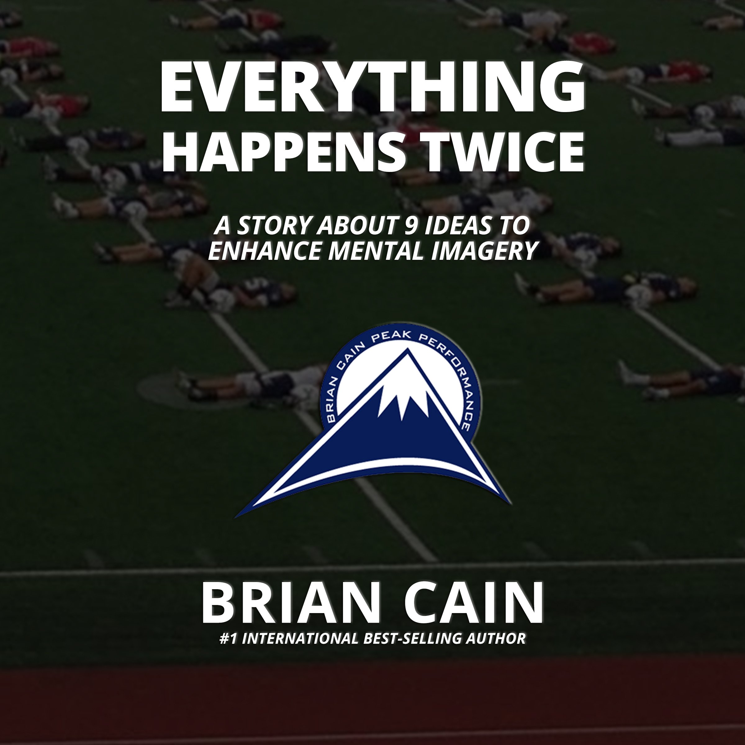 Everything Happens Twice: A Story about 9 Ideas to Enhance Mental Imagery