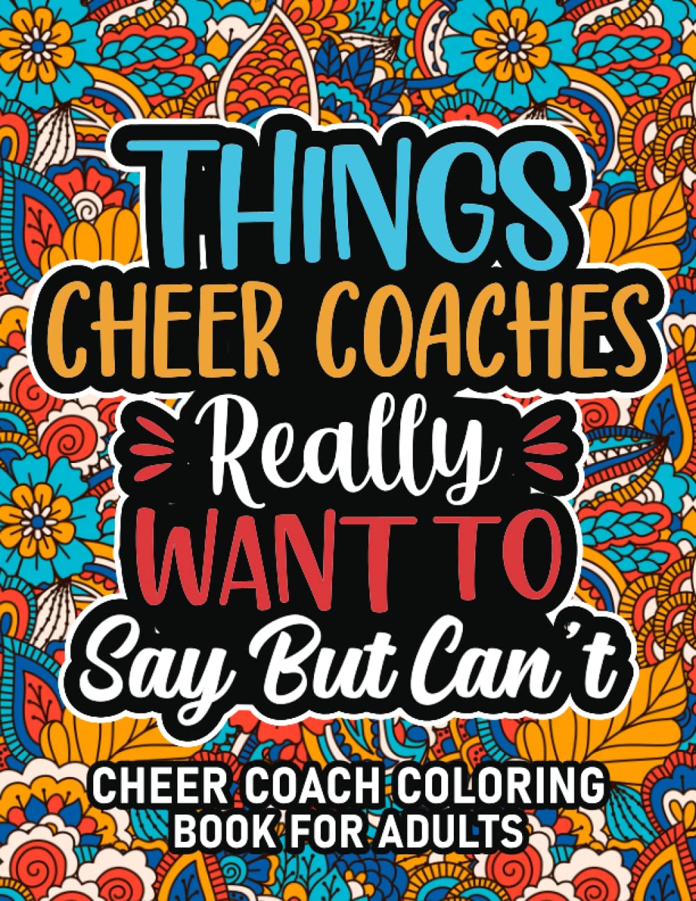 Best Cheer Coach Gifts: Cheer Coach Coloring Book For Adults: Motivational Swear Word Coloring Book for Cheer Coaches with funny Cuss Words And Curse ... Relaxation, Cheer Coach Gifts For Women & Men