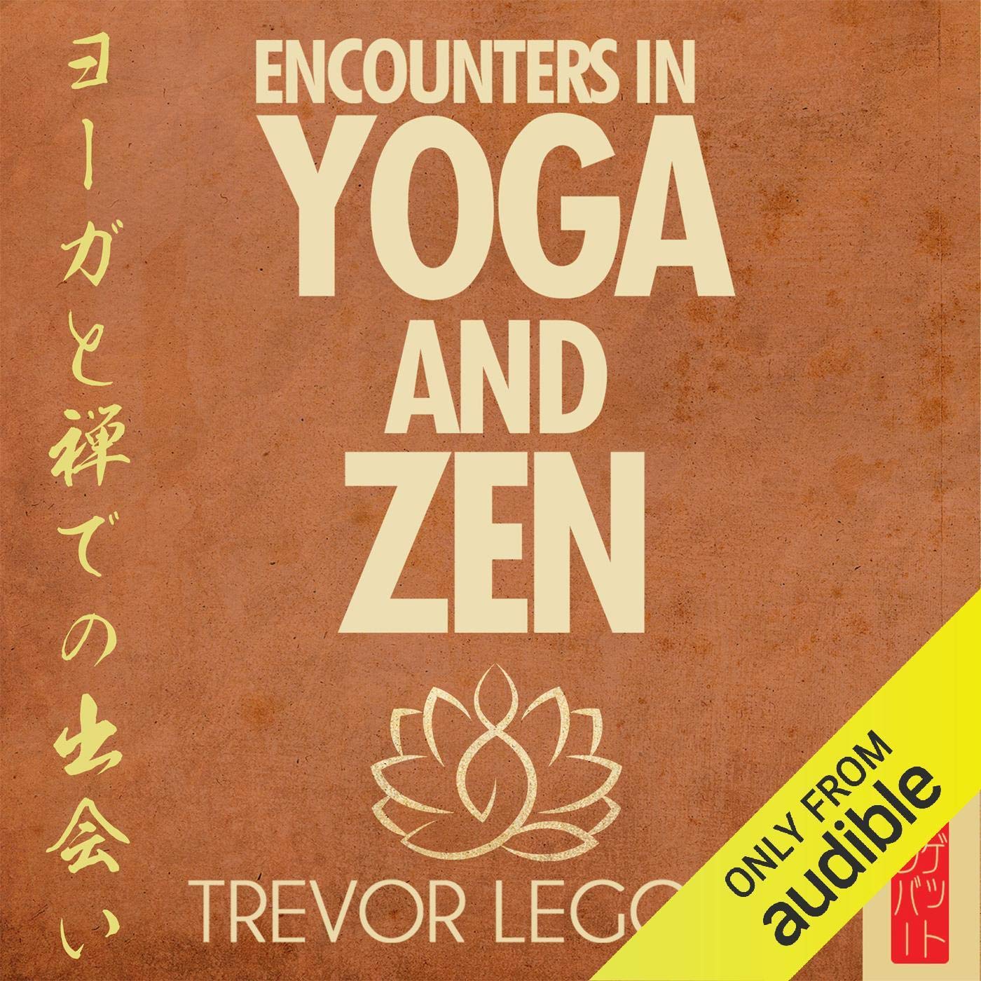 Encounters in Yoga and Zen