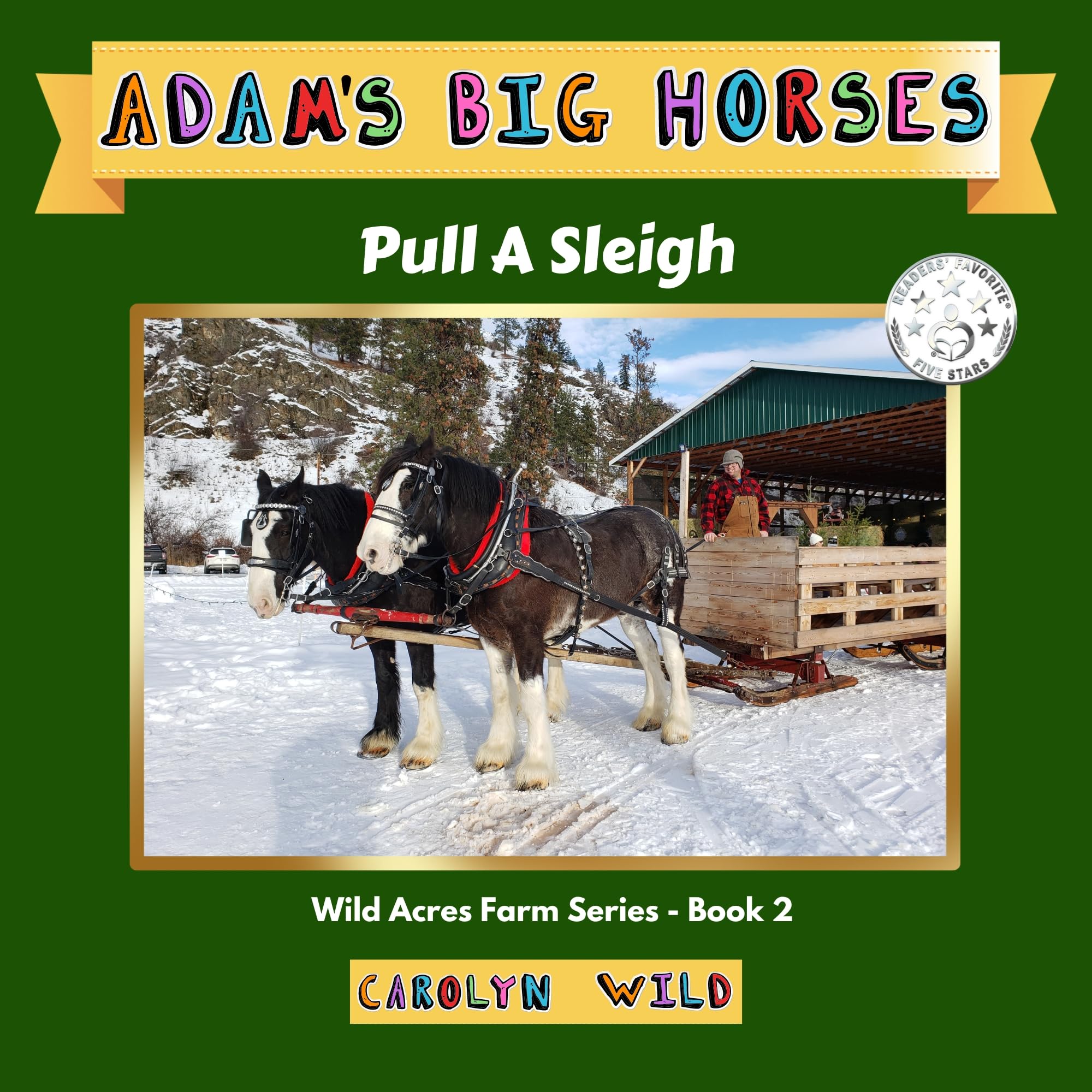 Adam's Big Horses: Pull A Sleigh (Wild Acres Farm Series Book 2)