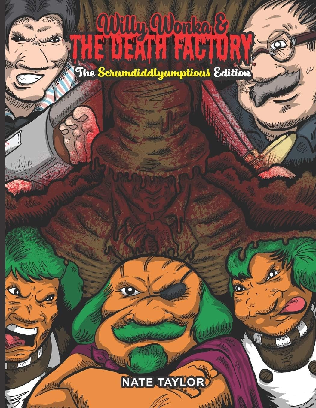 Willy Wonka and the Death Factory: The Scrumdiddlyumptious Edition (Willy Wonka & The Death Factory)