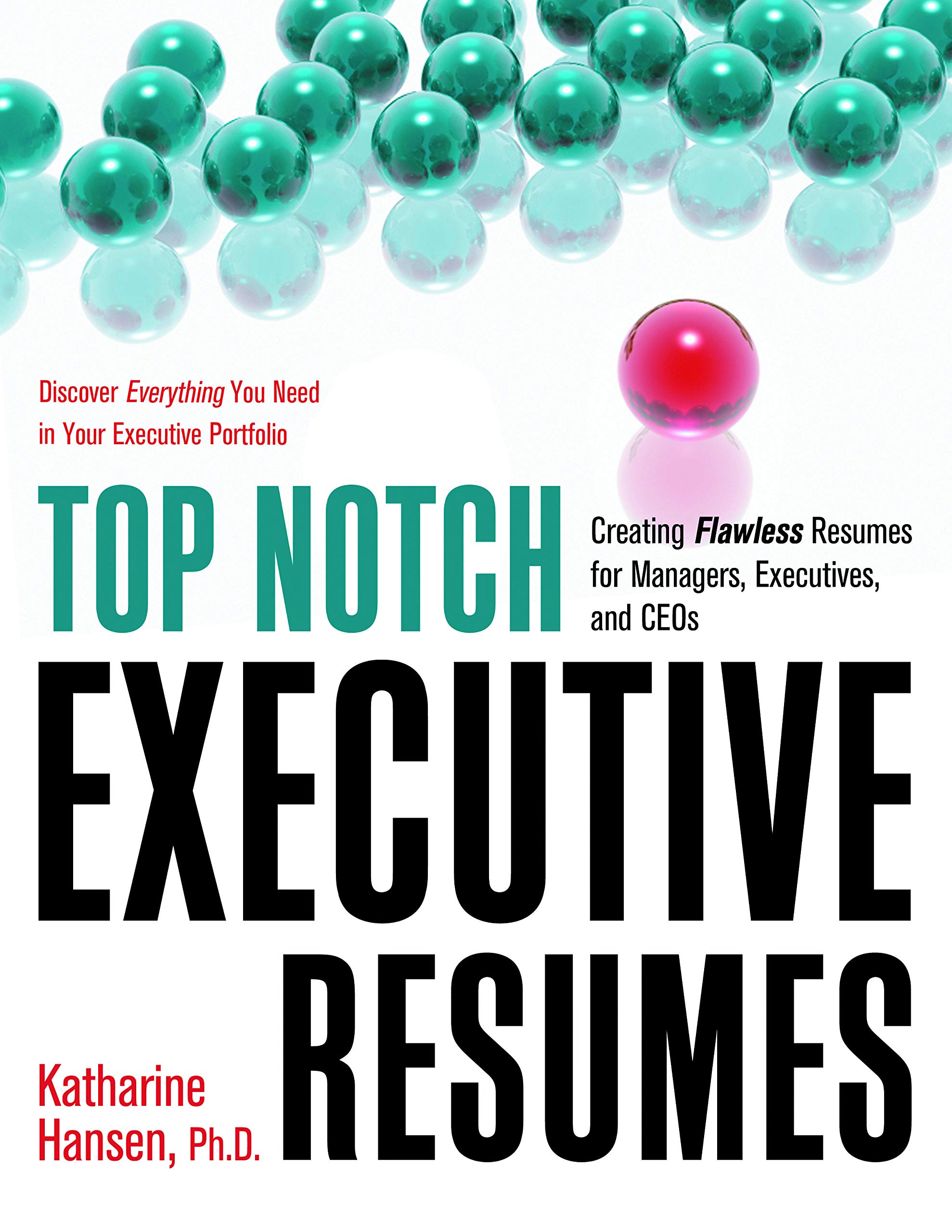 Top Notch Executive Resumes: Creating Flawless Resumes for Managers, Executives, and CEO's Paperback – Illustrated, 21 July 2008