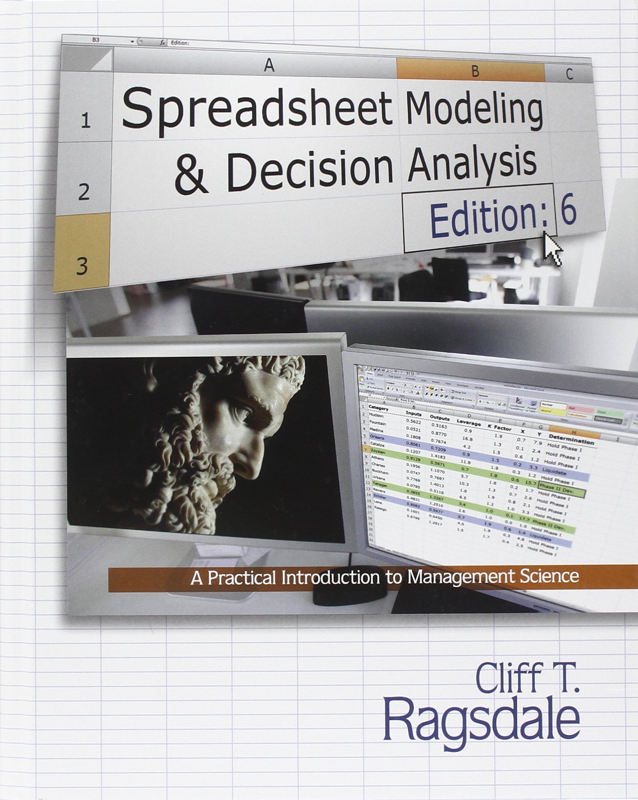 Spreadsheet Modeling & Decision Analysis: A Practical Introduction to Management Science (with Essential Resources Printed Access Card)