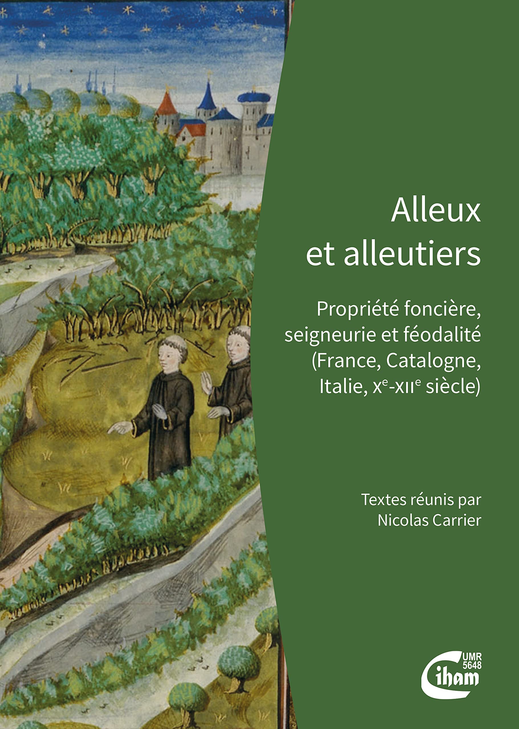 Alleux et alleutiers: Propriété foncière, seigneurie et féodalité (France, Catalogne, Italie, Xe-XIIe siècle)