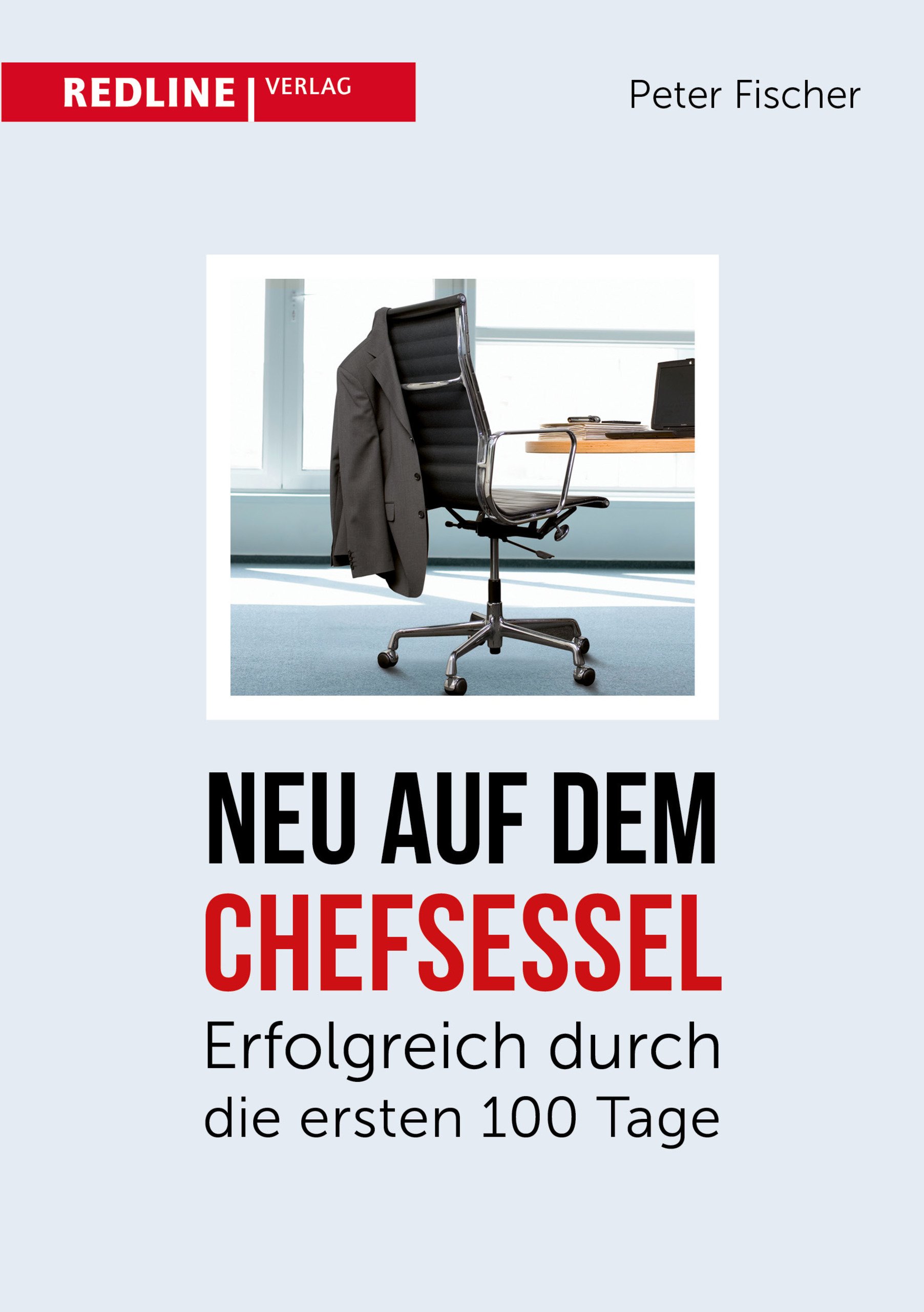 Neu auf dem Chefsessel: Erfolgreich durch die ersten 100 Tage