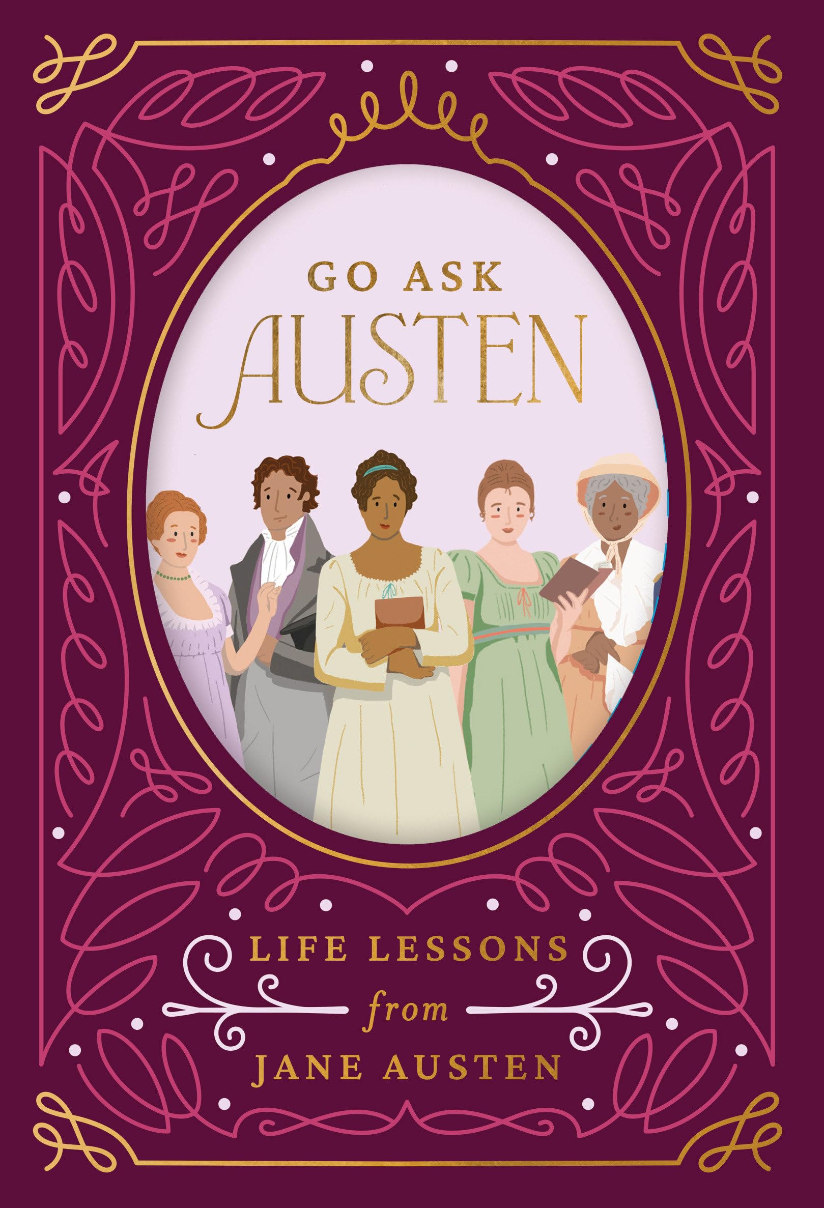 Go Ask Austen: Life Lessons from Jane Austen