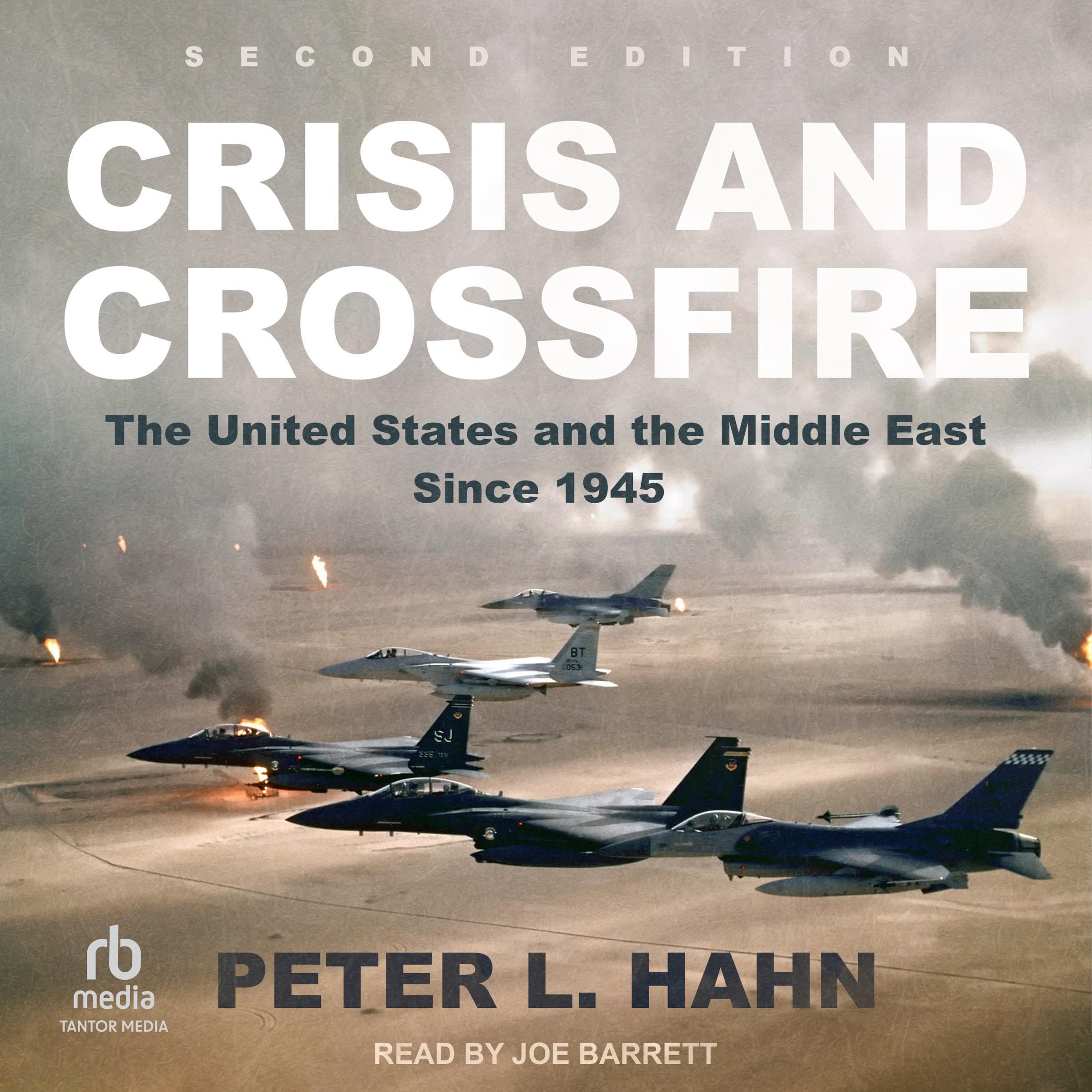 Crisis and Crossfire (2nd Edition): The United States and the Middle East Since 1945