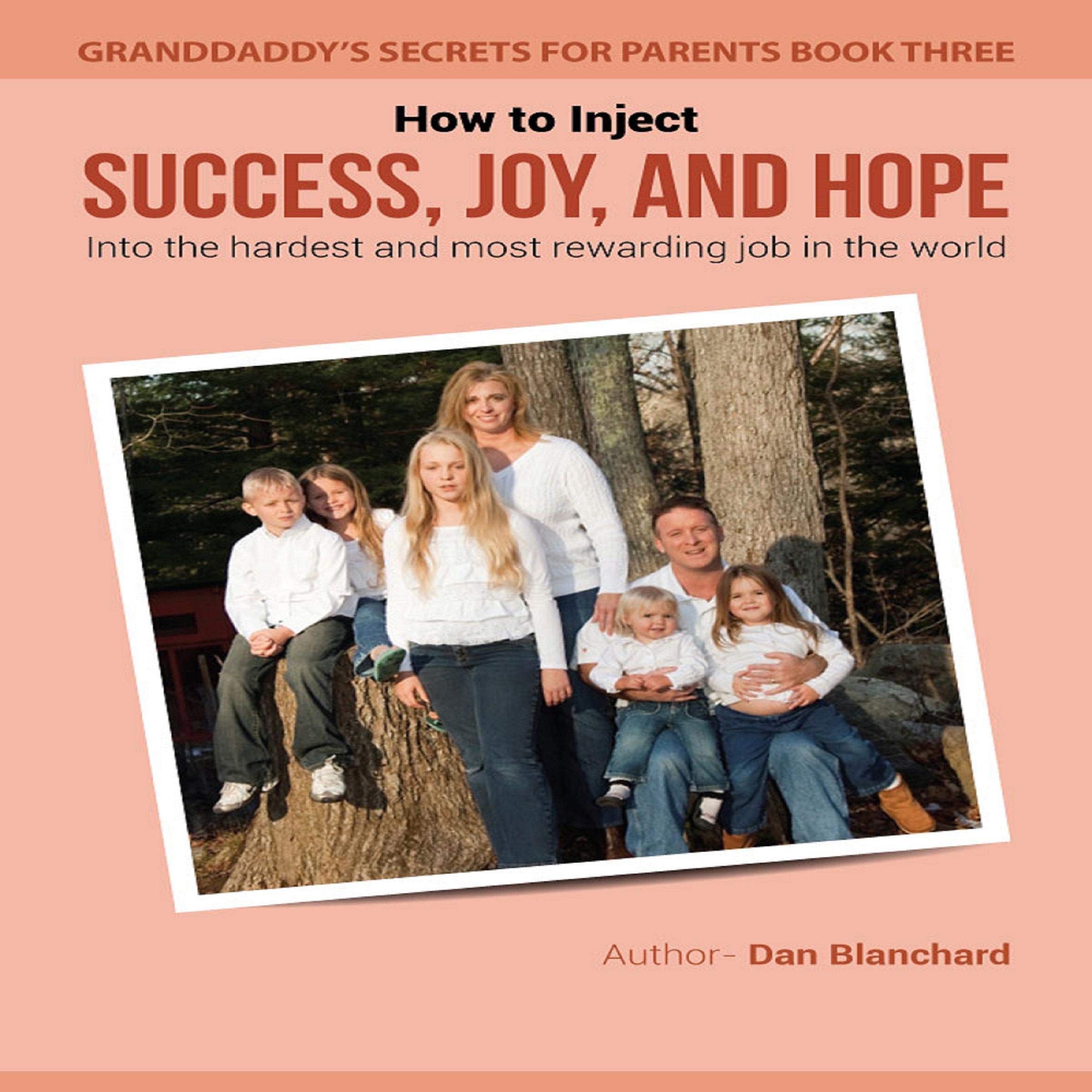 How to Inject Success, Joy, and Hope into the Hardest and Most Rewarding Job in the World