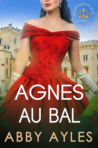 Agnes Au Bal: Une Romance Historique (Les Belles Du Bal t. 5)