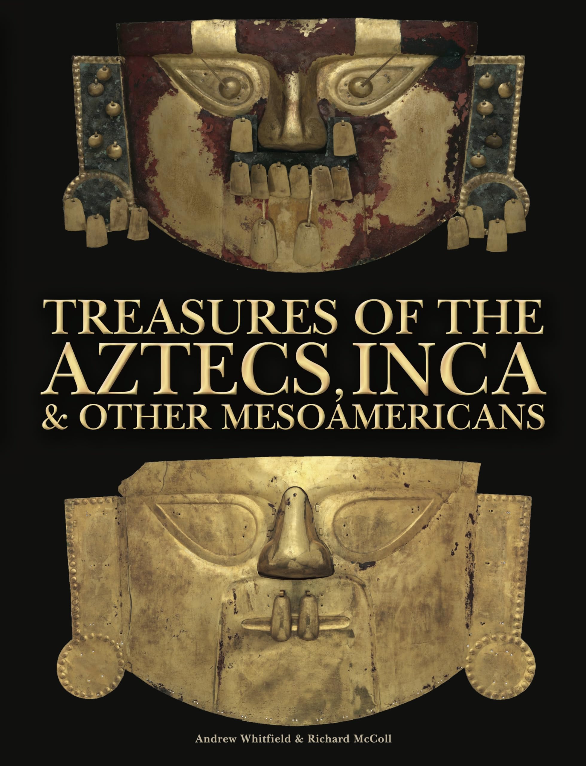 Treasures of the Aztecs, Inca & Other Mesoamericans (Amazing Places)