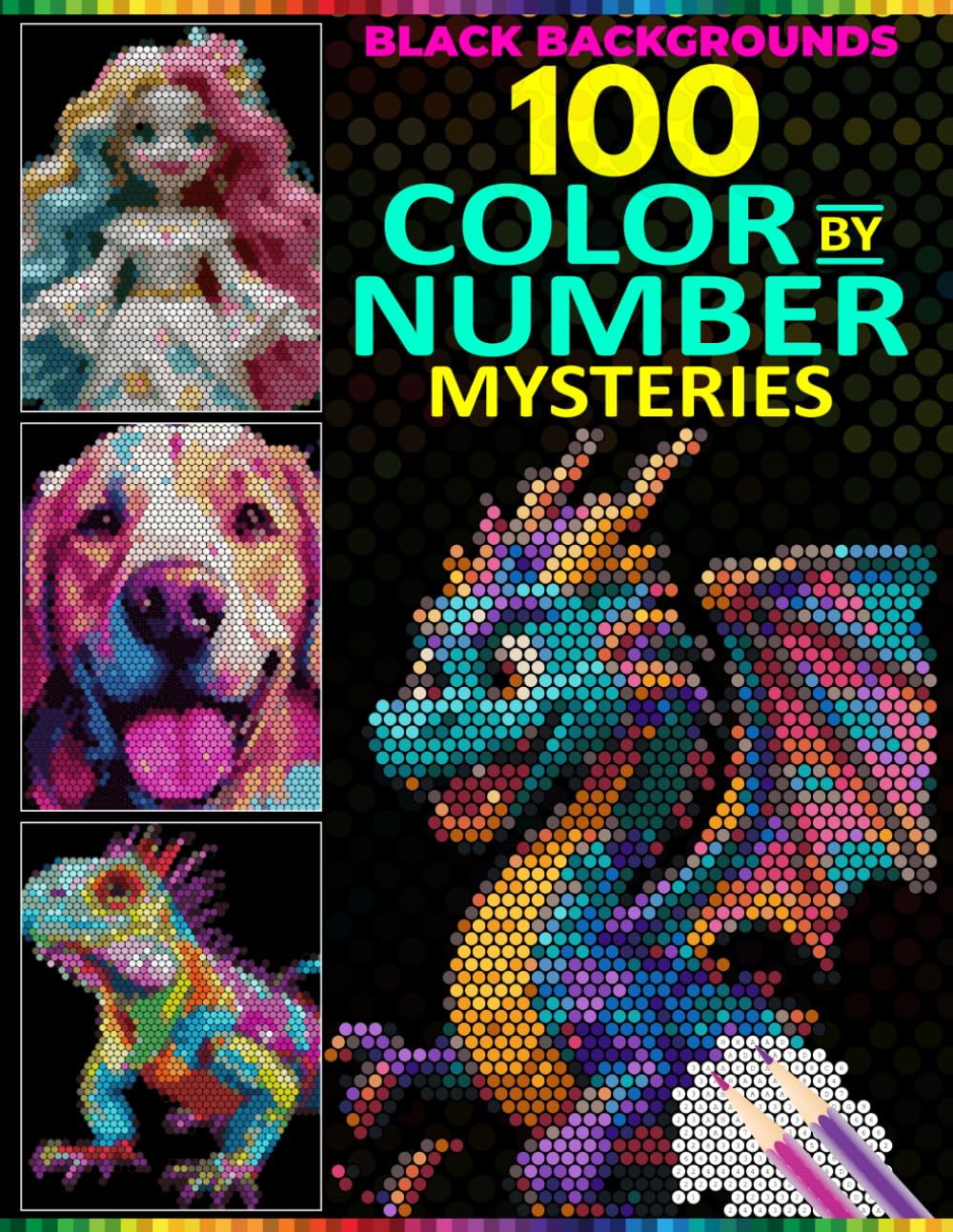 100 Color by Number Mysteries: Cute Animals & Fantasy Creatures on Black Background Mystery Mosaic Coloring Book for Adults and Teens