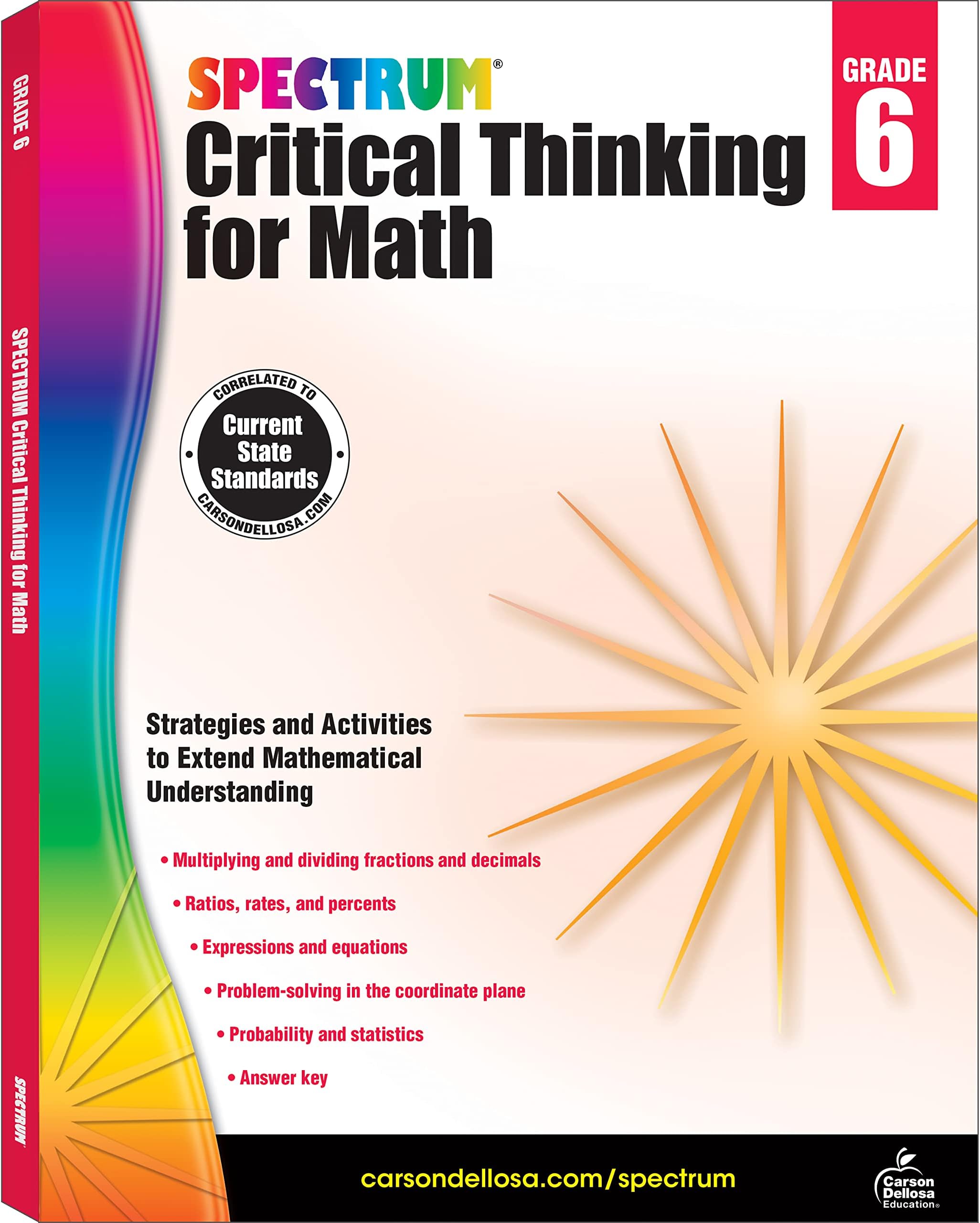 Spectrum Grade 6 Critical Thinking for Math Workbook, Multiplication and Division With Fractions and Decimals, Ratio, Mathematics Equations, and More, Classroom or Homeschool Curriculum (Volume 48)