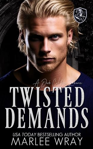 Twisted Demands: A Dark College Romance (Dark Knights Book 3)