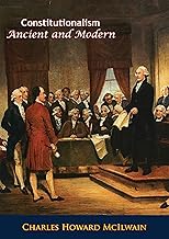 Constitutionalism, Ancient and Modern