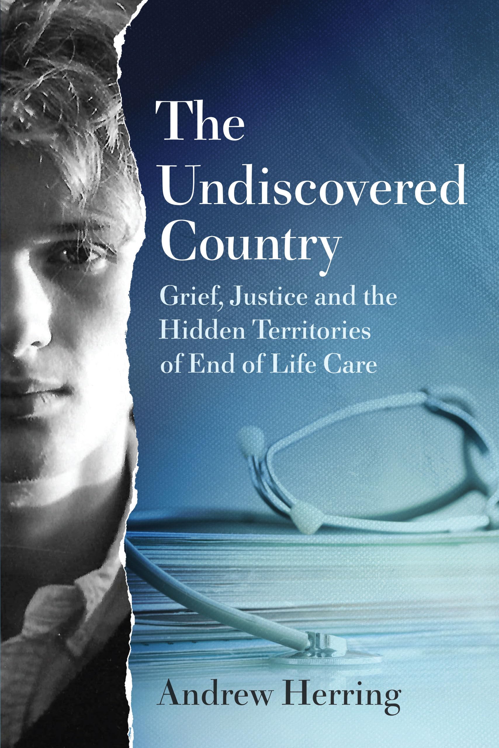 The Undiscovered Country: Grief, Justice and the Hidden Territories of End of Life Care