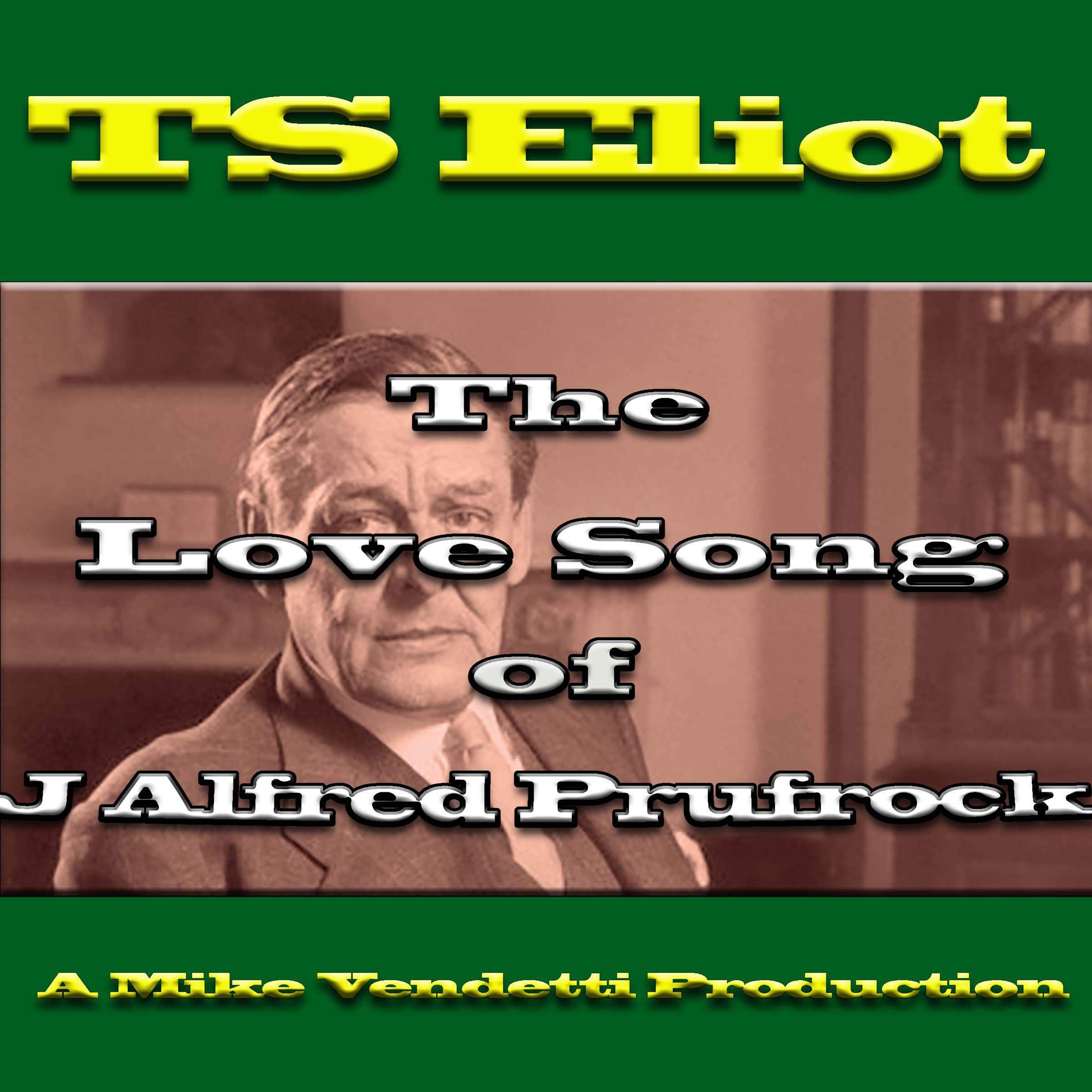 The Love Song of J Alfred Prufrock