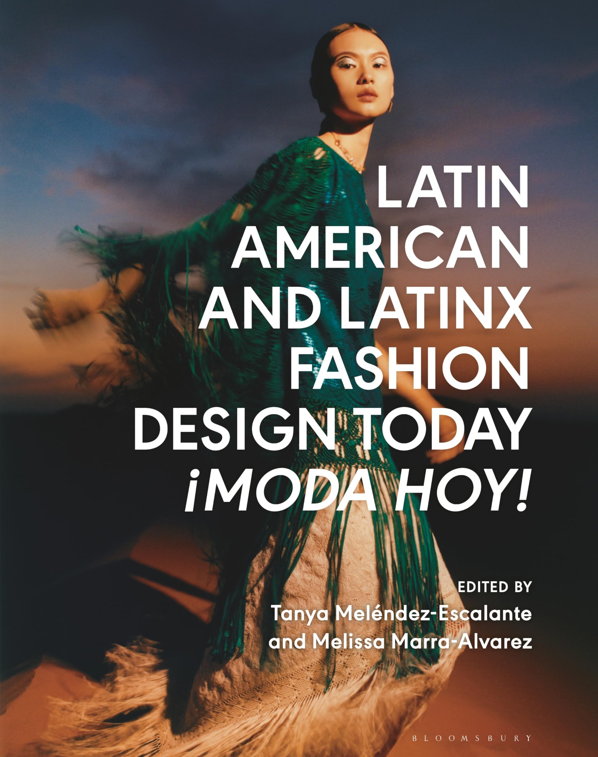 Latin American and Latinx Fashion Design Today: ¡Moda Hoy!