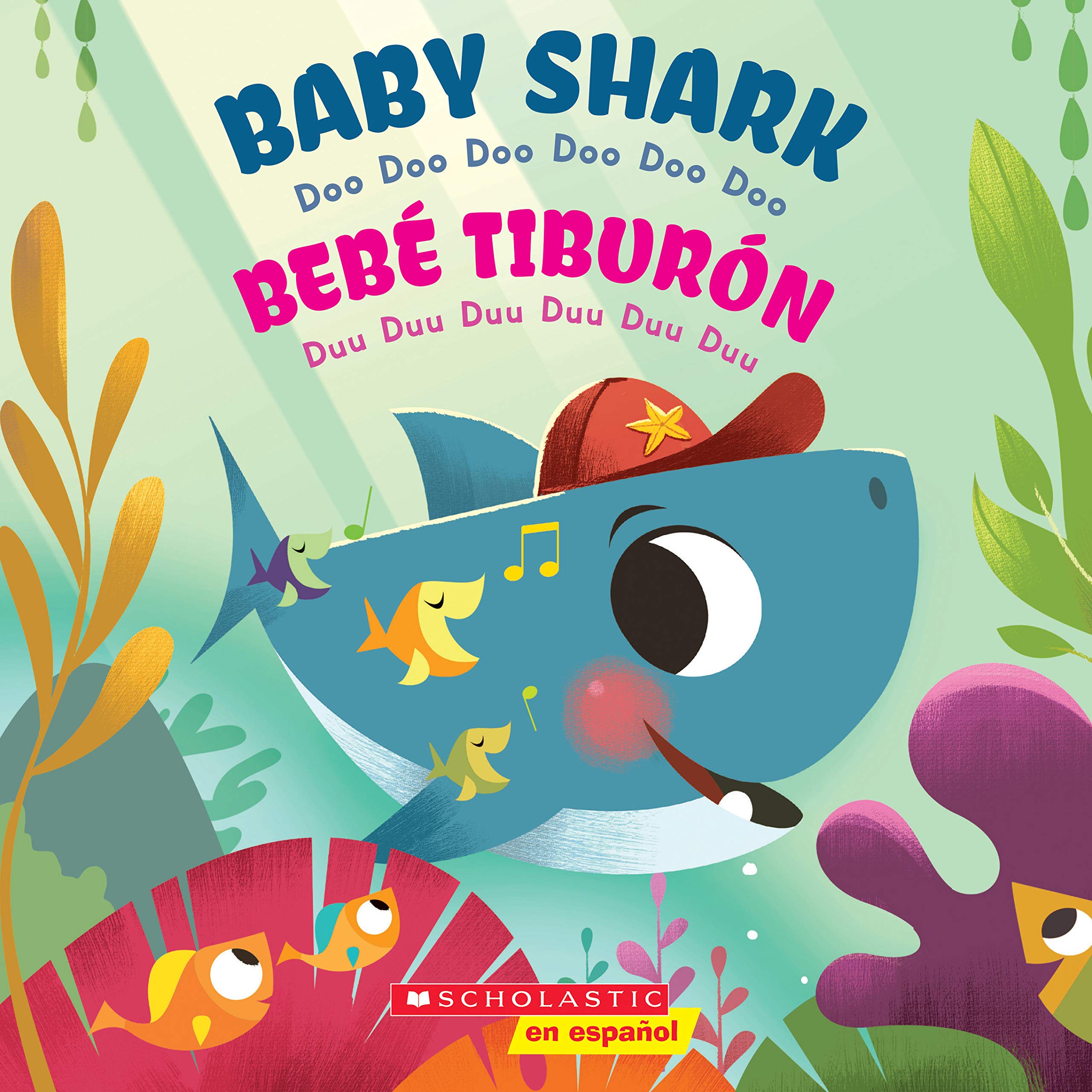 Baby Shark: Doo Doo Doo Doo Doo Doo (Bebe Tiburon: Duu Duu Duu Duu Duu Duu) (Scholastic Bilingual) (Spanish and English Edition)
