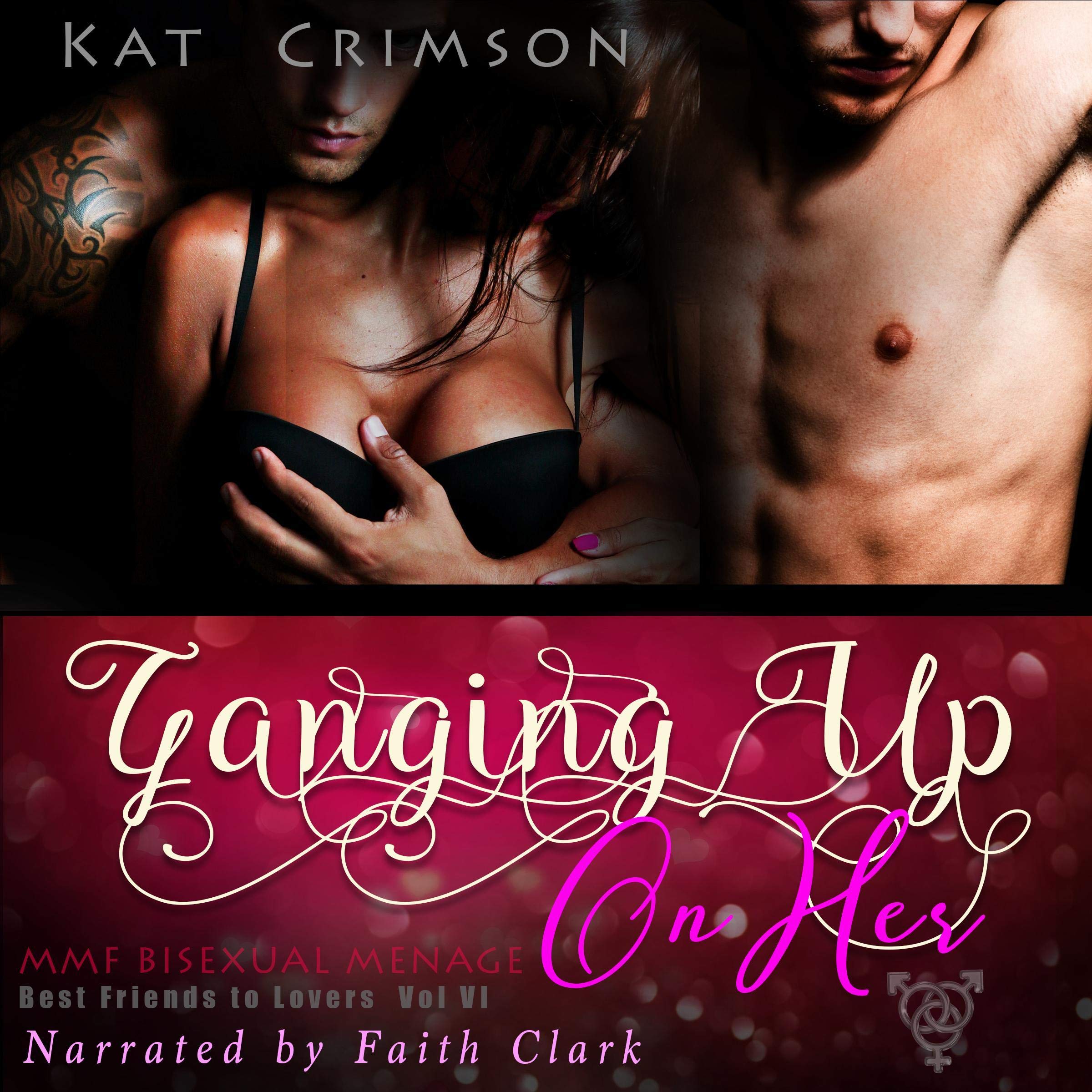Ganging Up on Her: MMF Bisexual Menage: Best Friends to Lovers, Book 6