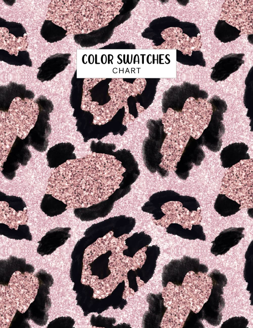 Color Swatch Chart: A Catalog of Color Swatches for Your Pencil Marker and Paint Collections Circle Style Cute Gift for Pink Glitter Leopard Lover