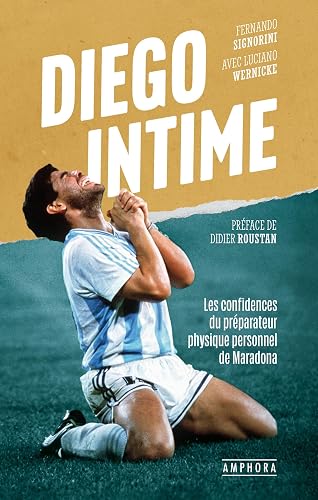 Diego Intime: Les confidences du préparateur physique personnel de Maradona