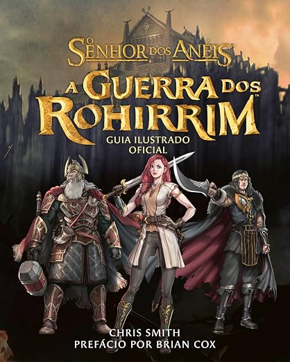 O Senhor dos Anéis: A Guerra dos Rohirrim – Guia ilustrado oficial do filme de Kenji Kamiyama e Peter Jackson