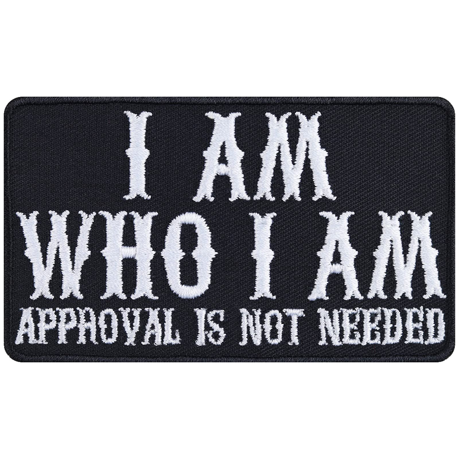 I am who I am - Approval is not Needed Embroidered Iron on Patches for Bikers, Motorcycle Riders, Rockers | Sew on or Iron on Applique Patches Badge Sticker for All Fabrics | 3.34X1.96 in