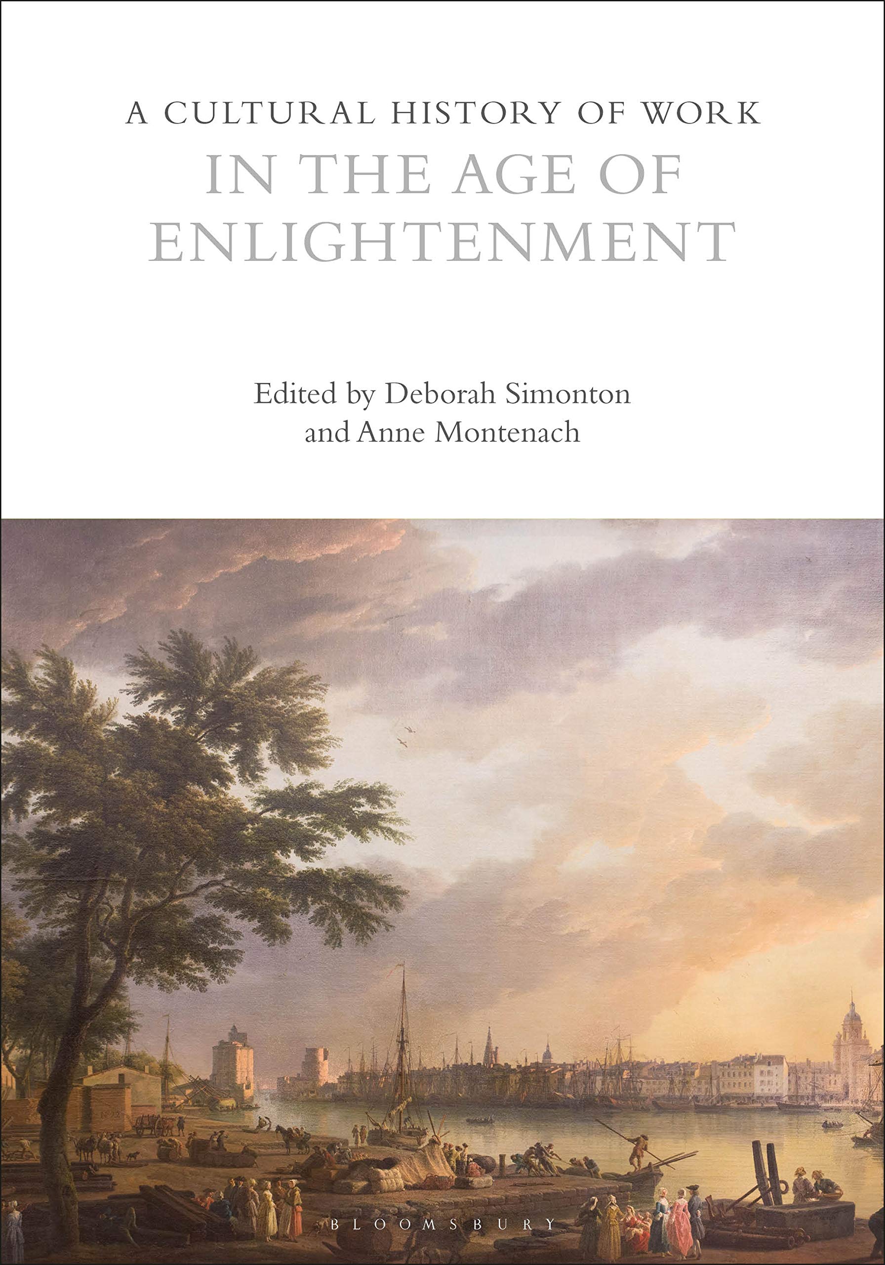 A Cultural History of Work in the Age of Enlightenment (The Cultural Histories Series)