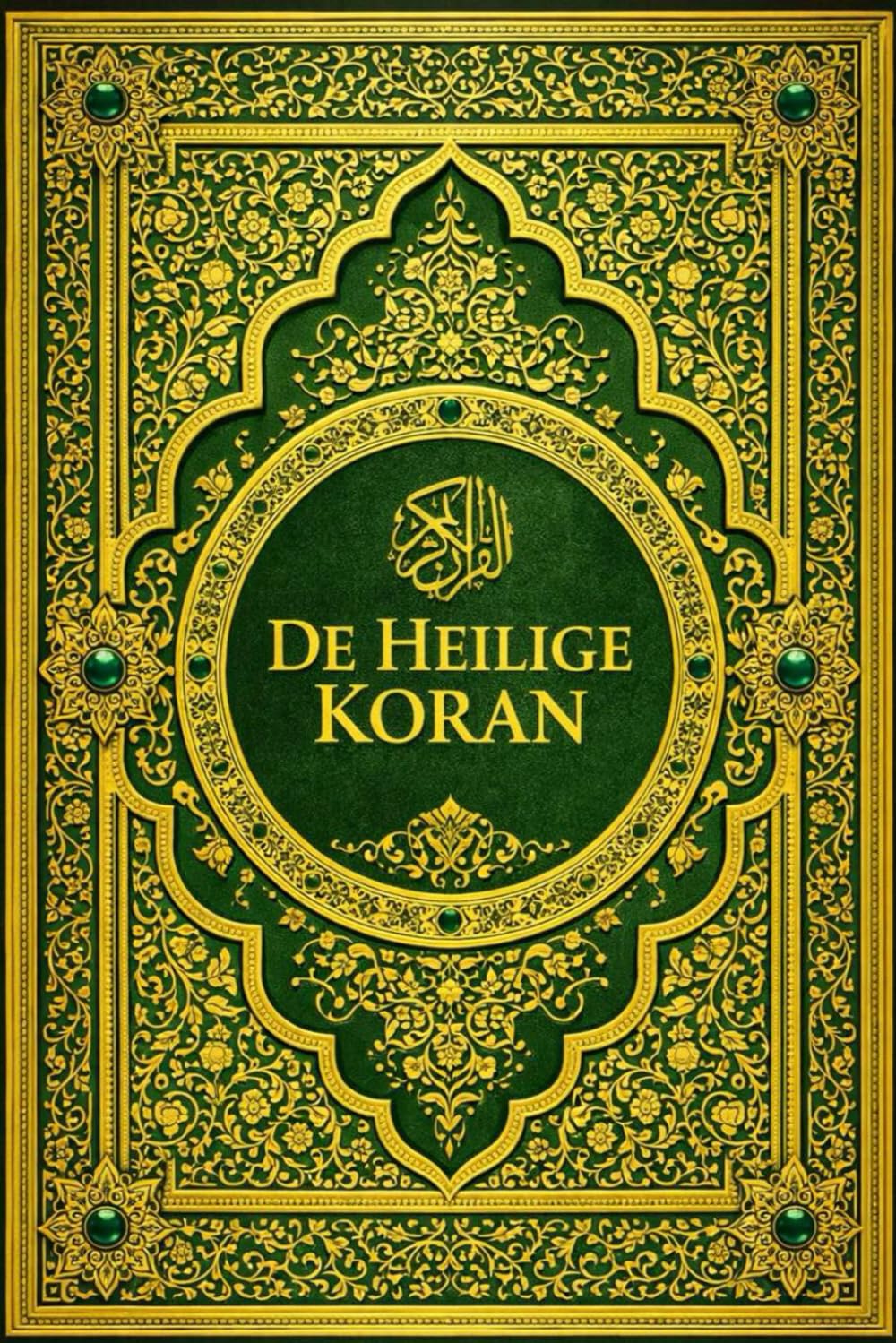 De Heilige Koran : De Laatste Openbaring van de Ene God Het Heilige Boek van de Islam, Geopenbaard aan de Profeet Mohammed (vrede zij met hem), ... 114 Soera’s, Met Leerstellingen over Geloof