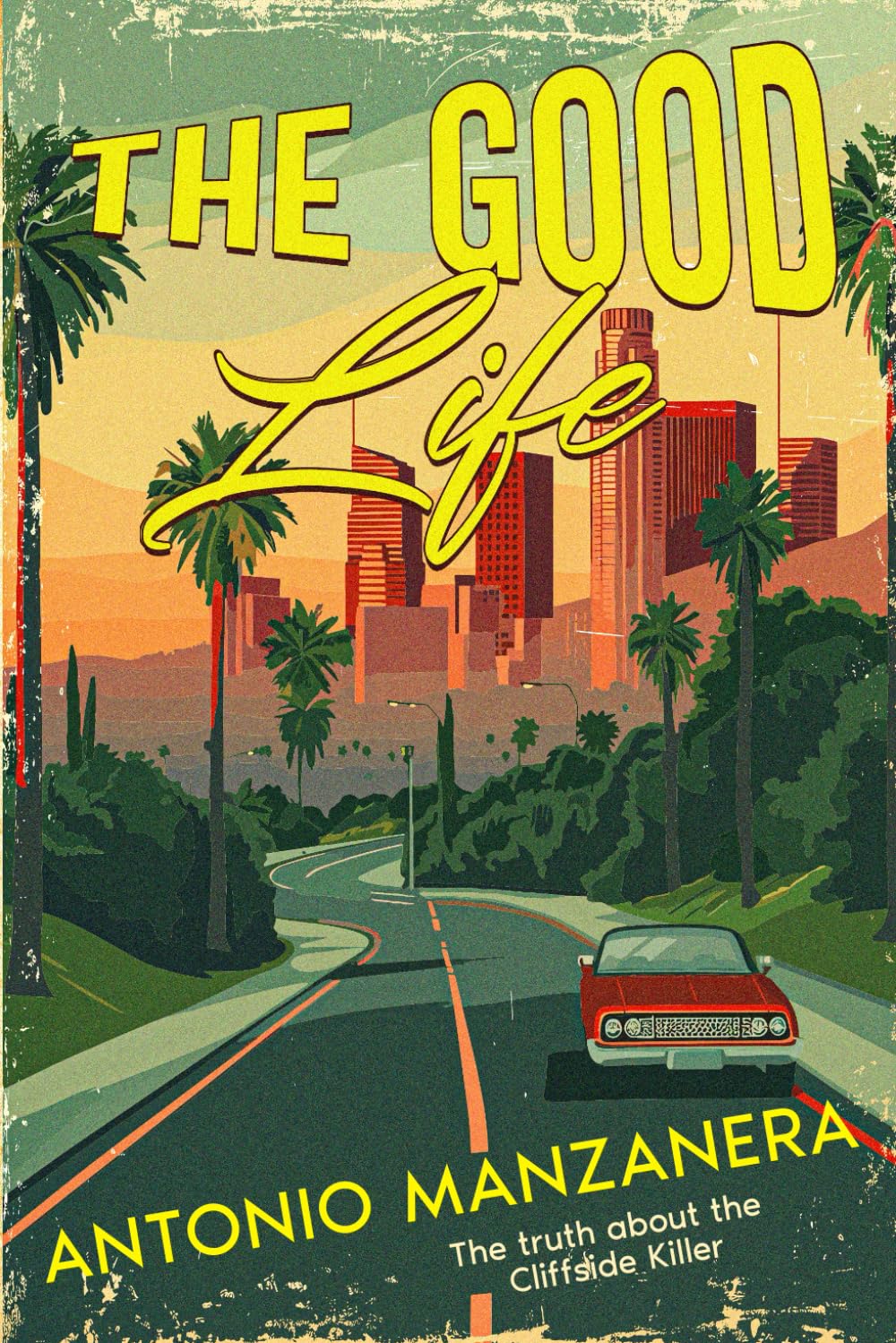 The Good Life: The truth about the cliffside killer