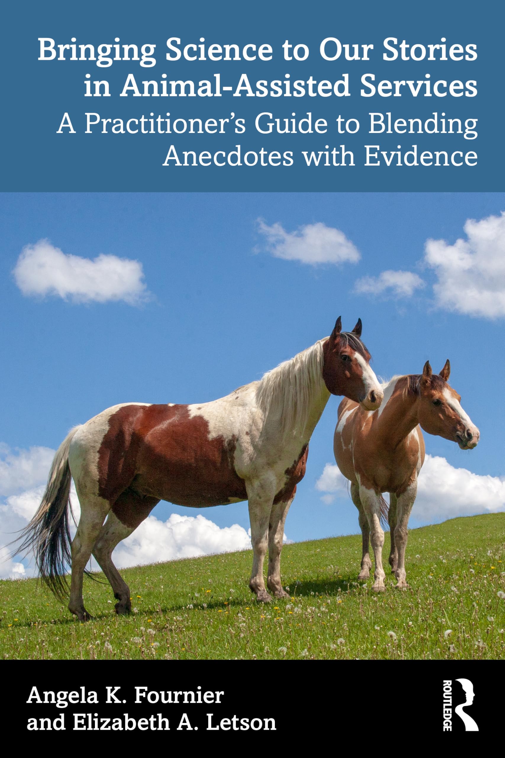 Bringing Science to Our Stories in Animal-Assisted Services: A Practitioner’s Guide to Blending Anecdotes and Evidence