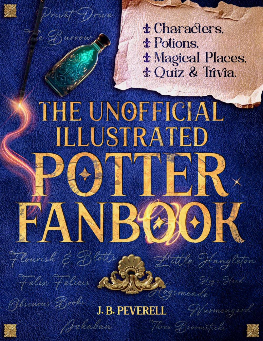 The Unofficial Illustrated Potter Fanbook: Characters, Potions, Magical Places, Quiz & Trivia (Potterhead Collection)