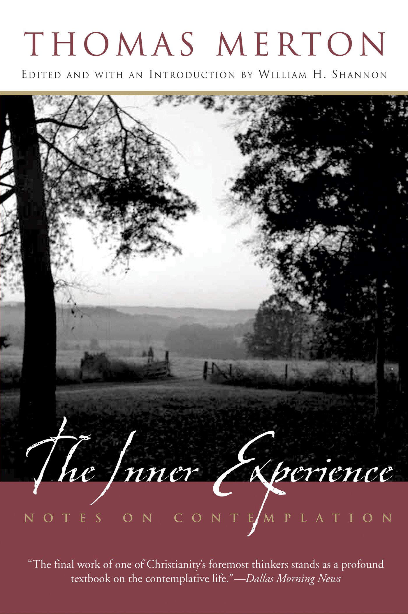 The Inner Experience: Thomas Merton's Unfinished Masterpiece on Contemplation, Bridging Catholic Monasticism and Eastern Meditation Traditions