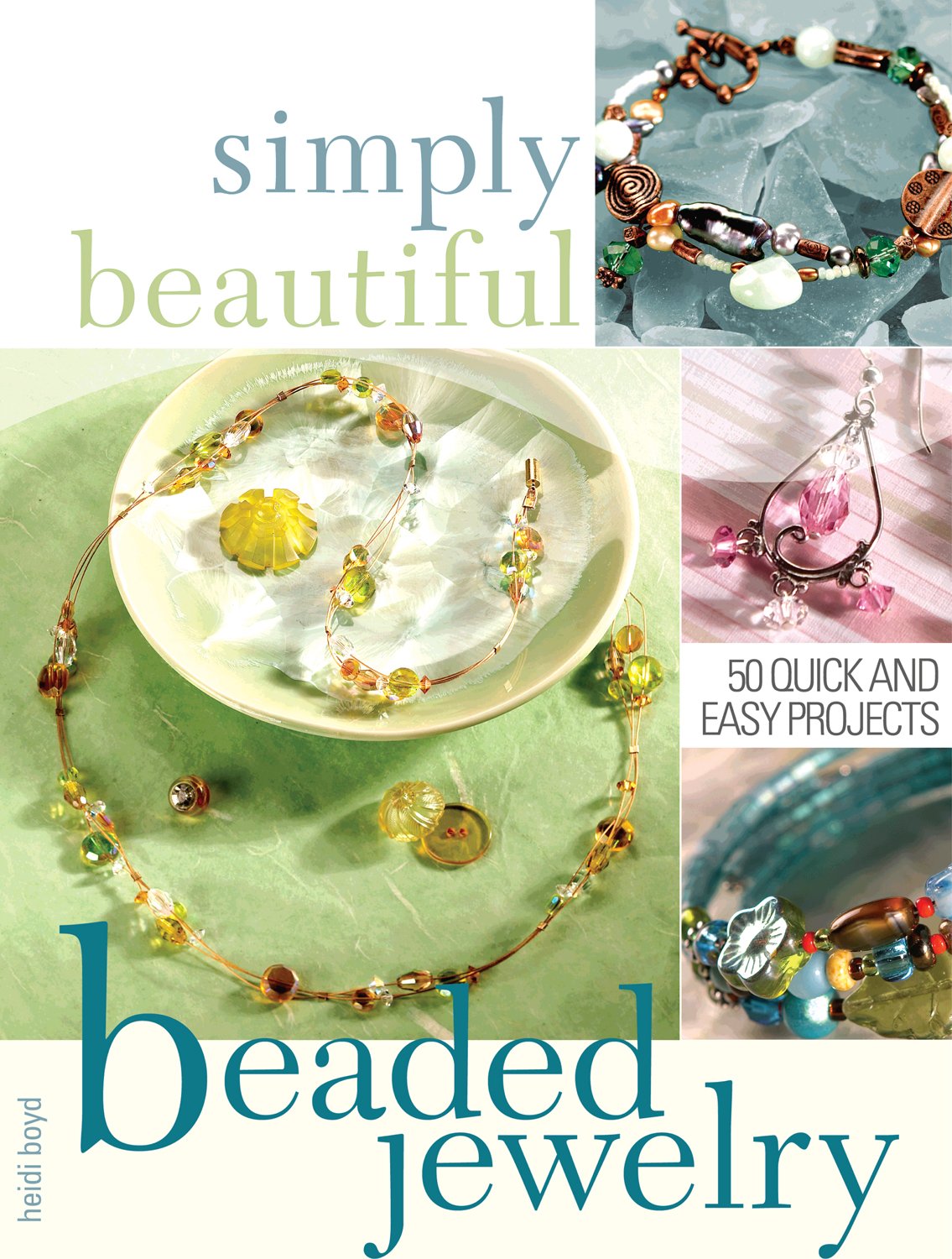 Simply Beautiful Beaded Jewelry Create Your Own Unique and Stylish