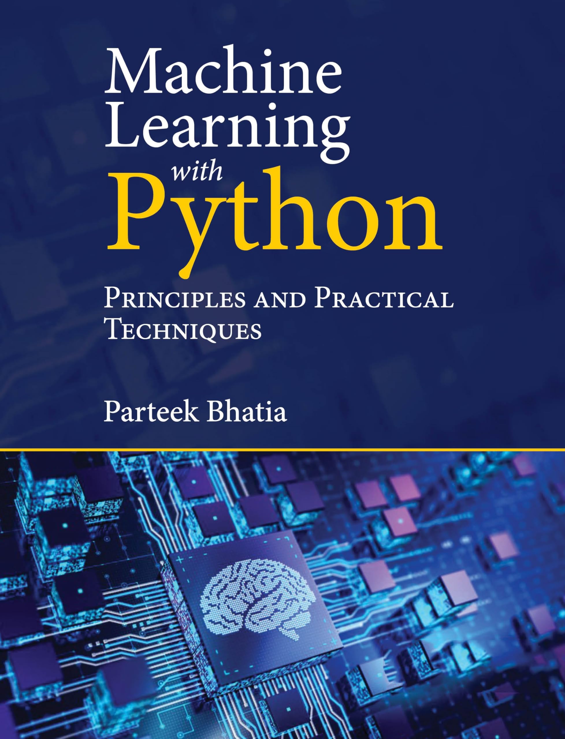 Buy Machine Learning with Python: Principles and Practical Techniques ...
