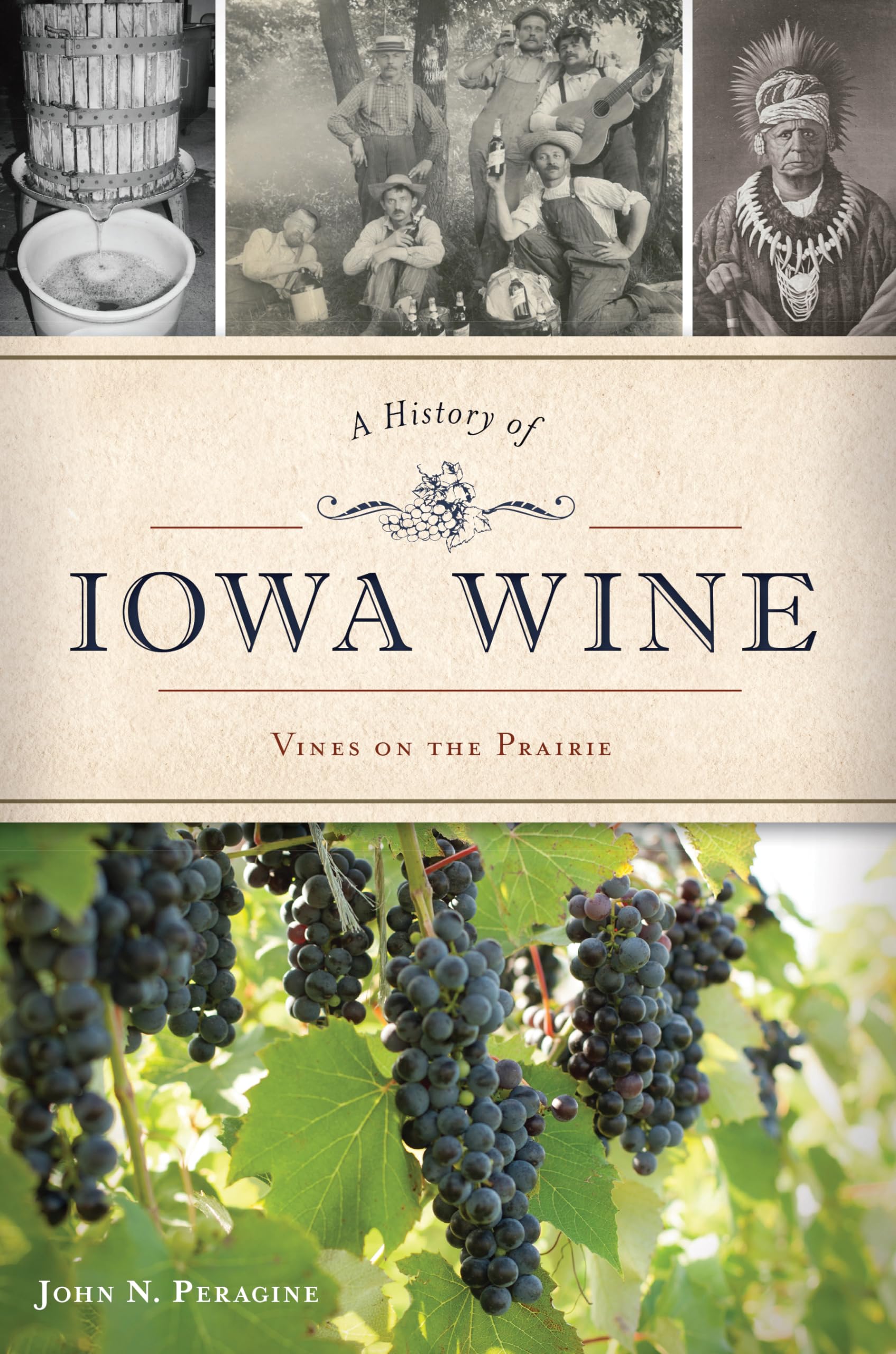 A History of Iowa Wine: Vines on the Prairie (American Palate)
