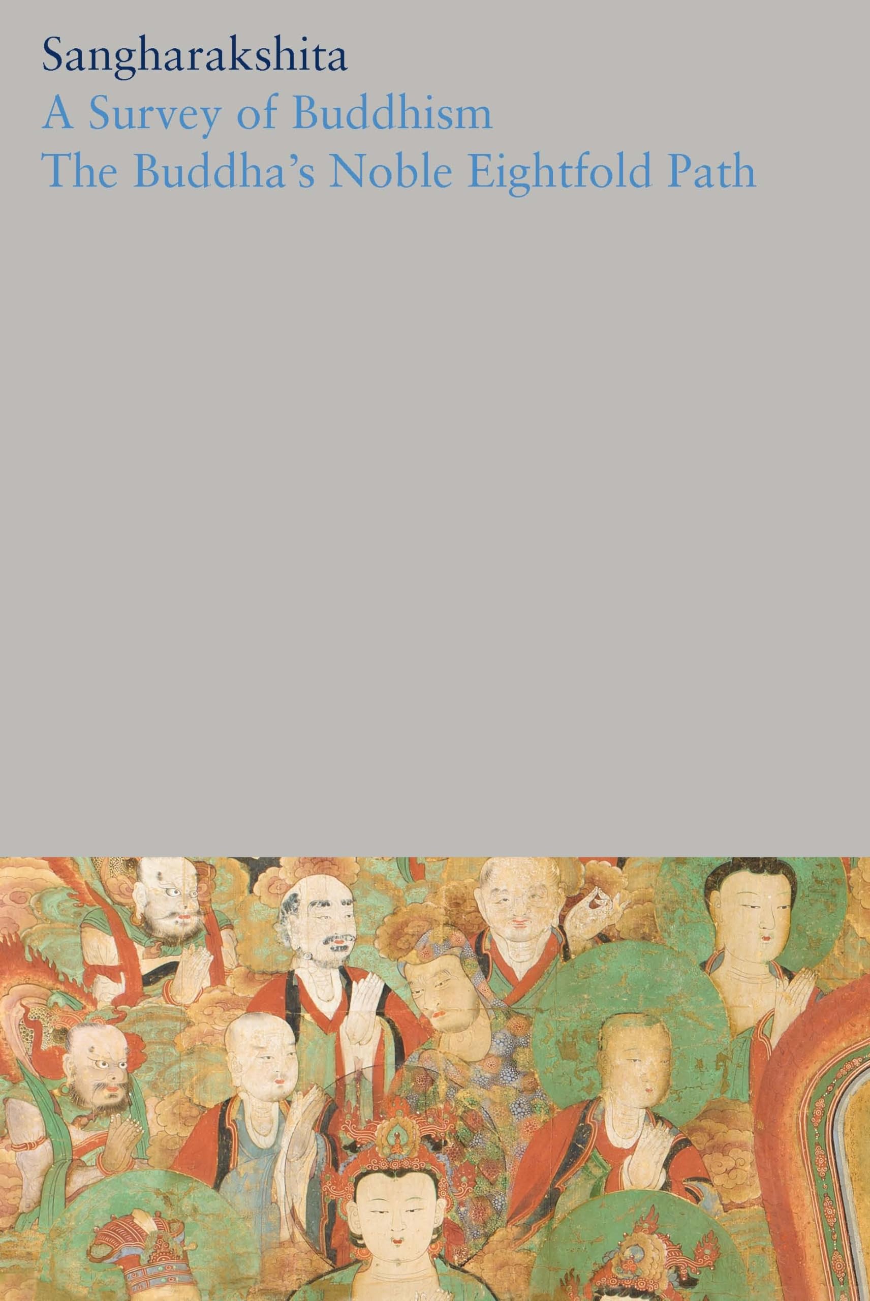 A Survey of Buddhism / The Buddha's Noble Eightfold Path: 1 (The Complete Works of Sangharakshita)