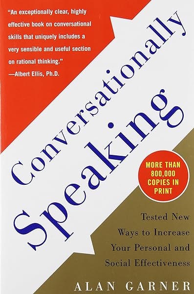 Conversationally Speaking: Tested New Ways to Increase Your Personal and Social Effectiveness