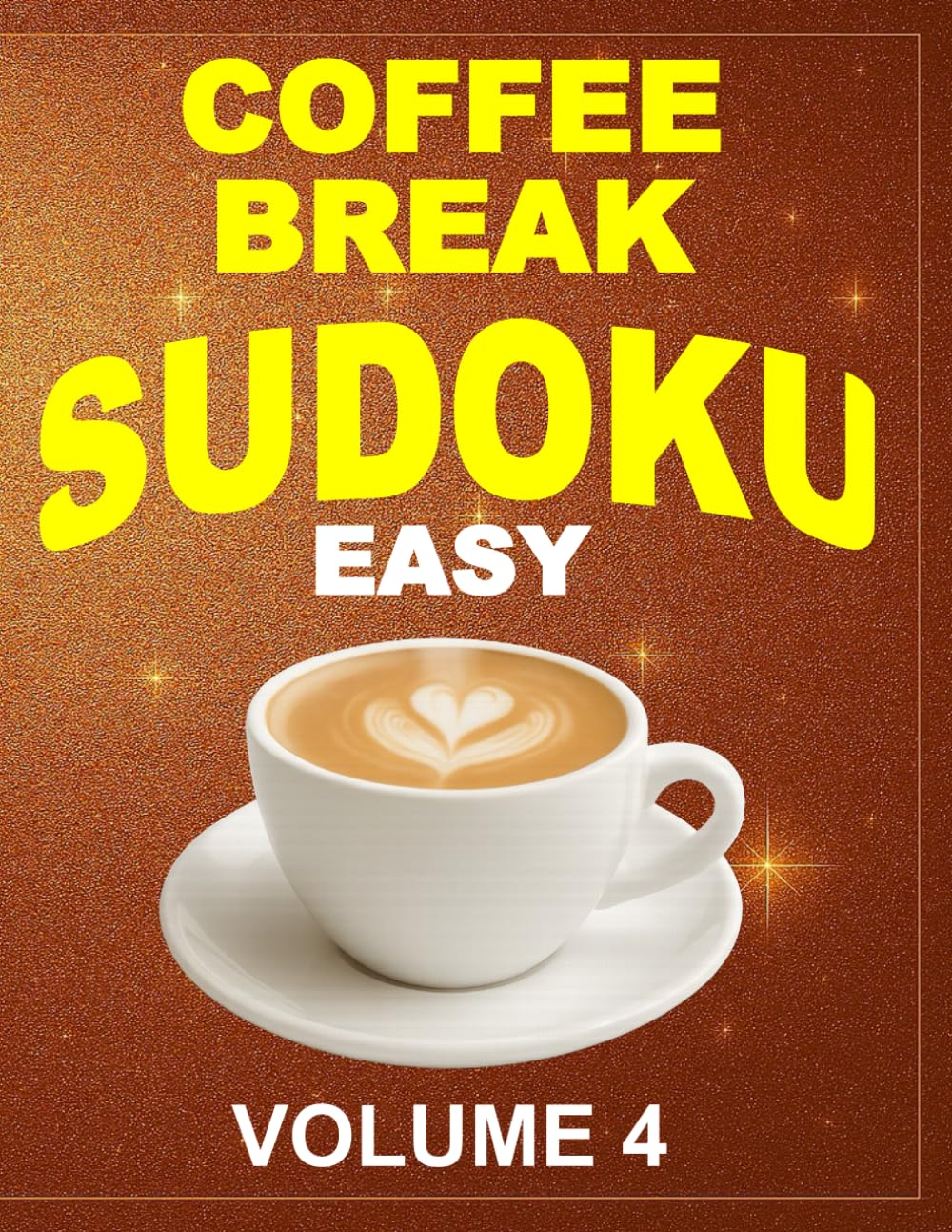 Sudoku Books for Adults: Volume 4, Easy, Large Puzzle Grid, Sudoku for Adults, Teens, Seniors. Brain Games. Mental Stimulation. Coffee Break Sudoku.