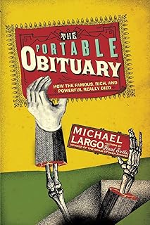 The Portable Obituary: How the Famous, Rich, and Powerful Really Died