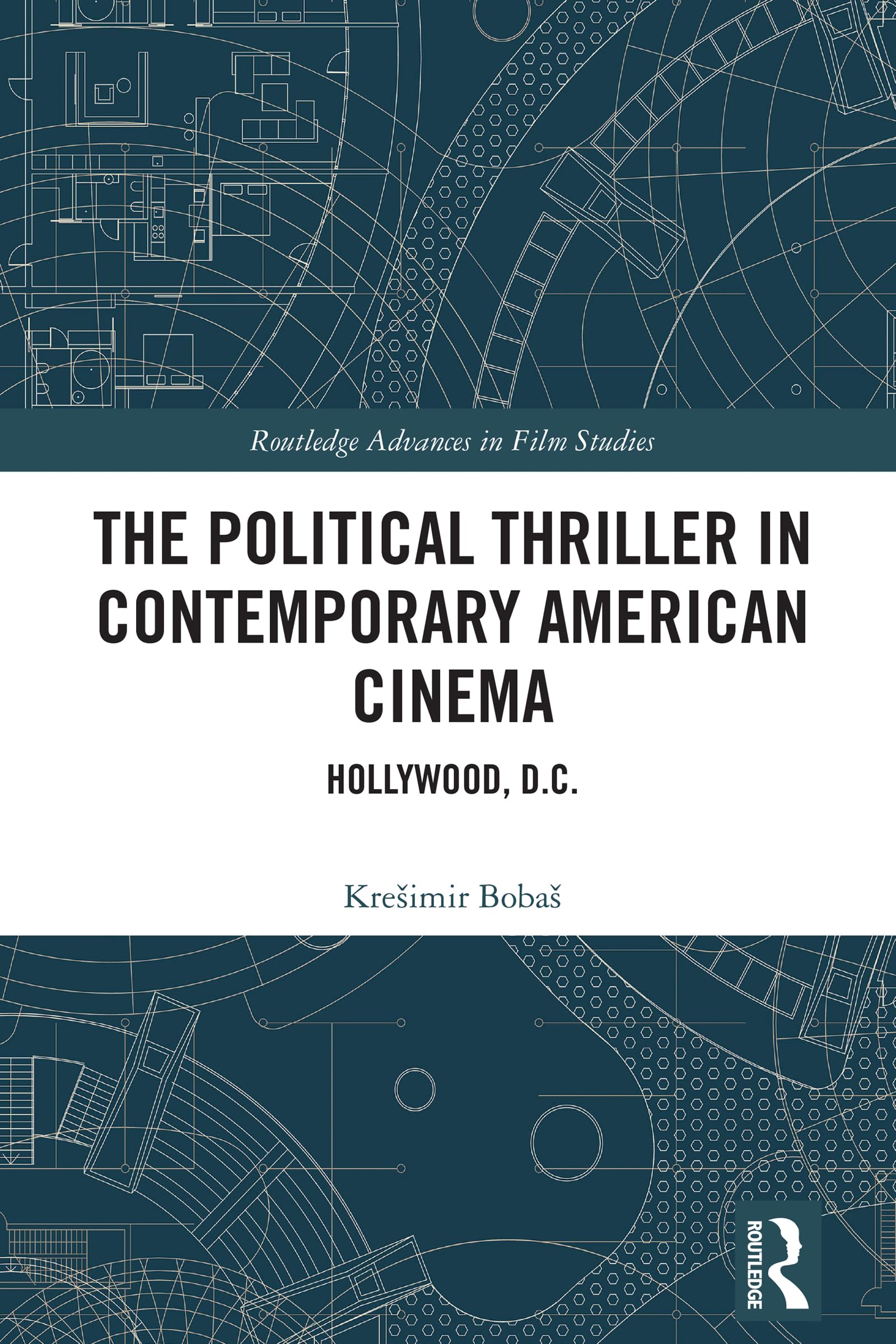 The Political Thriller in Contemporary American Cinema: Hollywood, D.C.