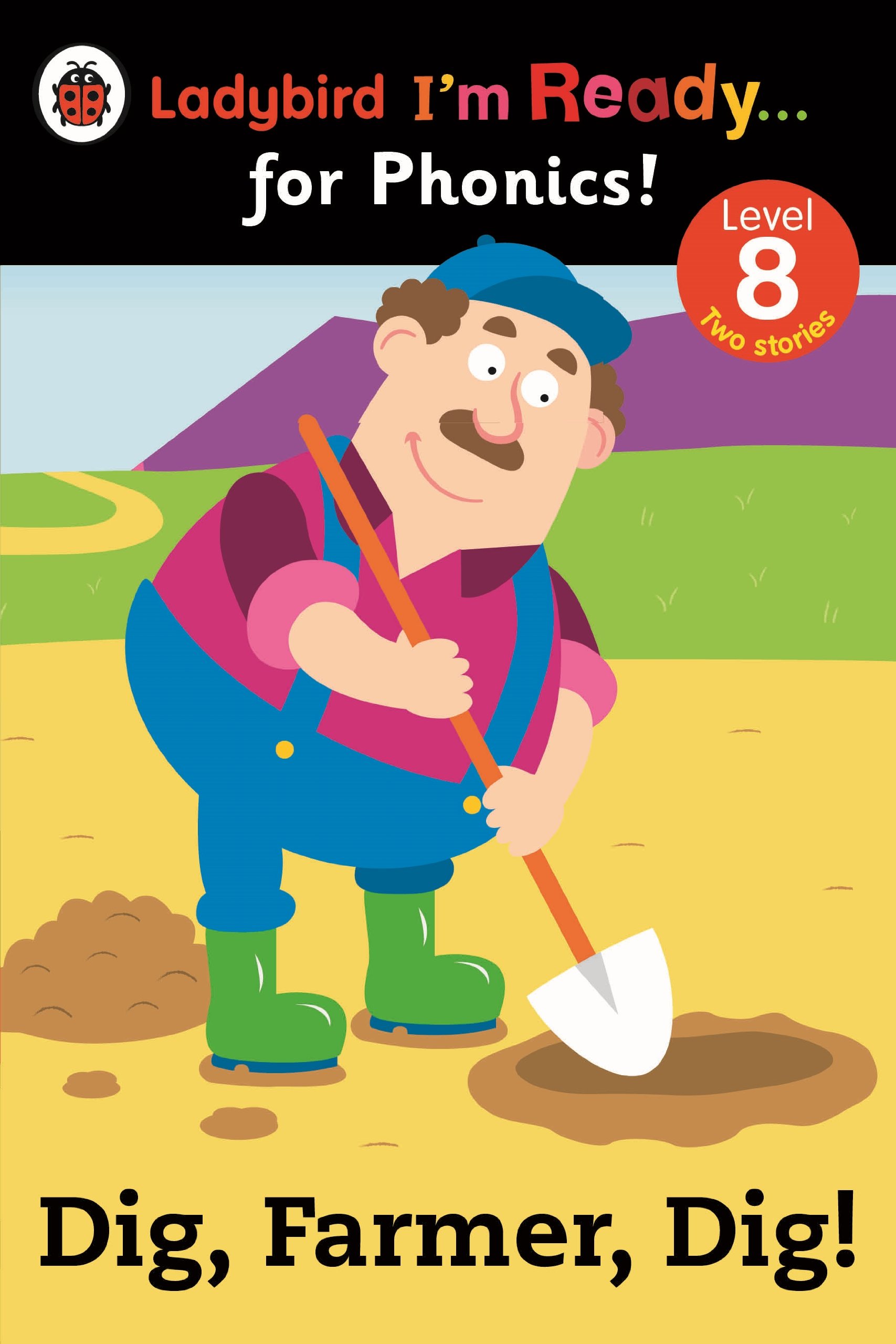 Dig, Farmer, Dig! Level 8 (Ladybird I'm Ready for Phonics)