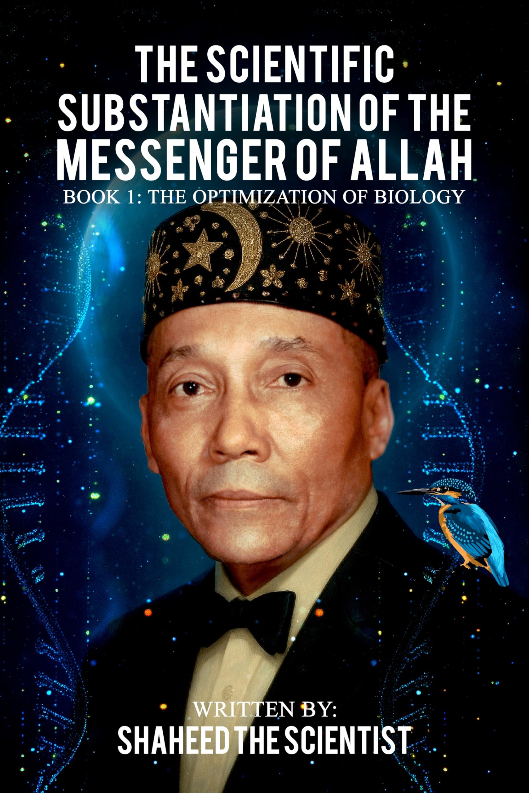 The Scientific Substantiation of The Messenger of Allah Book 1: The Optimization of Biology (Black and White Copy) (Scientific Substantiation of The Messenger of Allah (Series))
